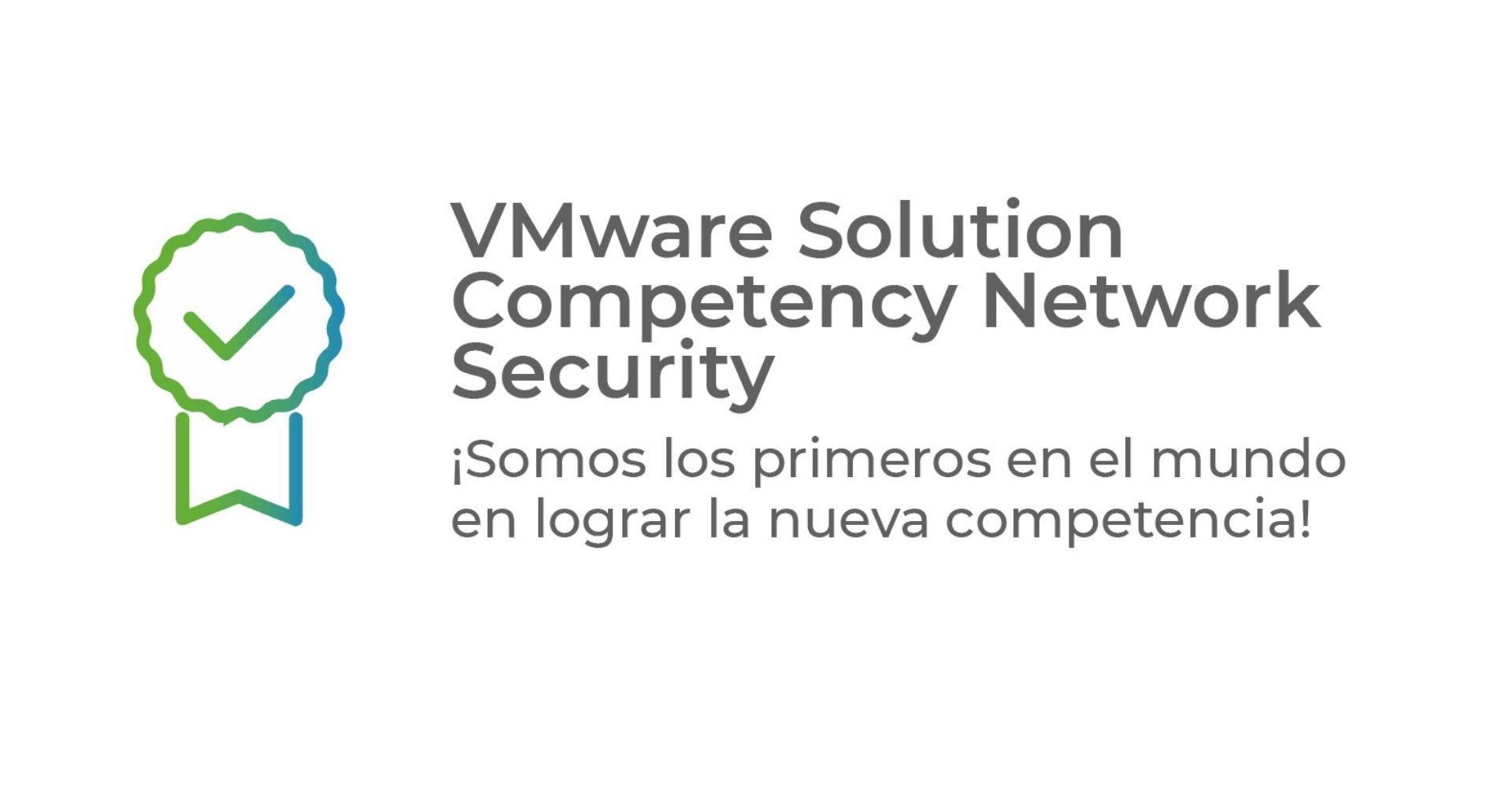 Primeros en el mundo en lograr la VMware Solution Competency en Network Security